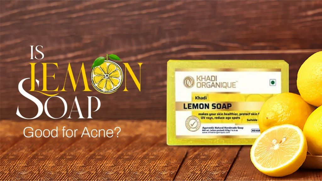 Is Lemon Soap Good for Acne?