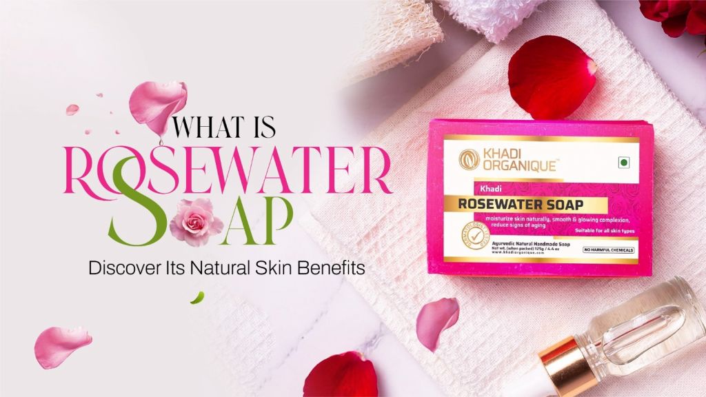 What is Rosewater Soap
