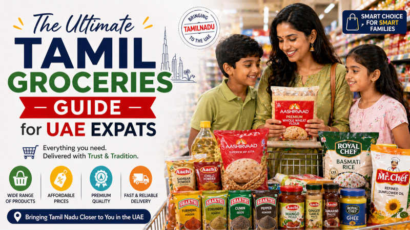 The Ultimate Tamil Groceries Guide for UAE Expats