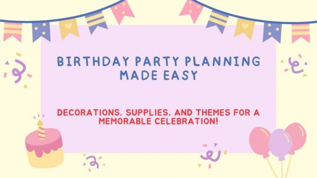 Birthday Party Planning Made Easy | Decorations, Themes & Supplies ...