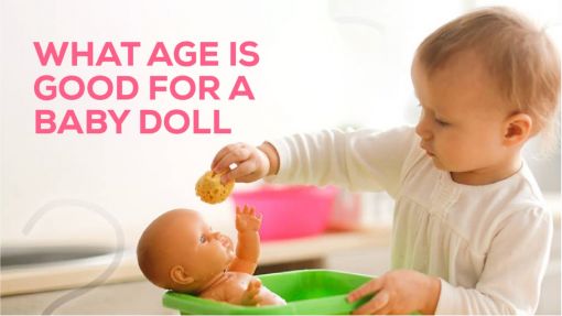 what age is good for a baby doll?