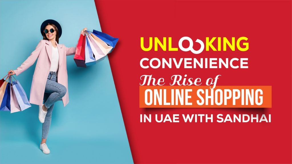 The Rise of Online Shopping in UAE with Sandhai