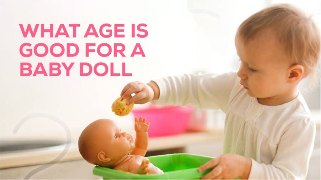 what age is good for a baby doll?